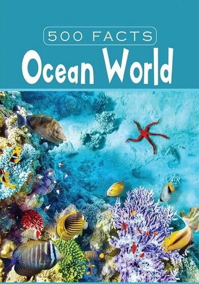 500 facts ocean world