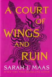 A Court of Thorns and Roses 3 : A Court of Wings and Ruin