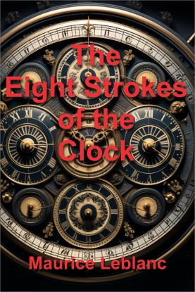 Arsene Lupin 11  : The Eight Strokes Of The Clockr