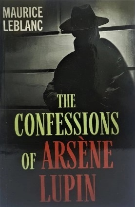 Arsene Lupin 6 : The Confessions Of Arsene Lupin