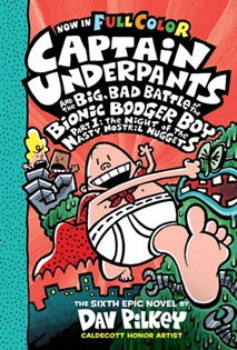 Captain underpants 6 - and the big ,bad battle of the bionic booger boy (Full Color)