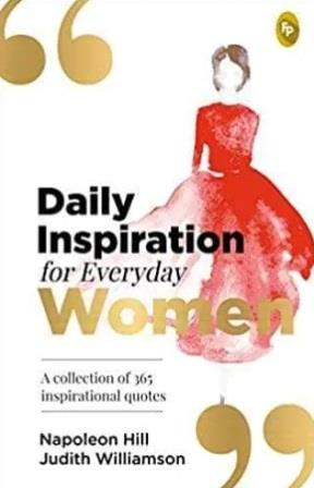 Daily Inspiration For Everyday Women: A collection of 365 inspirational quotes