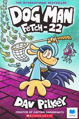 Dog Man 8 - Fetch-22