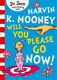 Dr Seuss - Marvin K. Mooney Will You Please