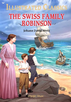 Illustrated Classics - The Swiss Family Robinson: Abridged Novels With Review Questions