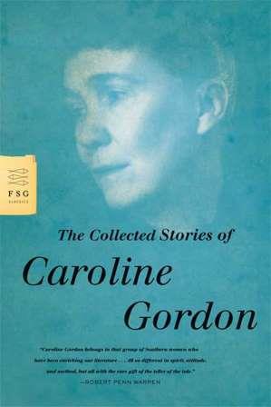 The collected stories of caroline Gordon- used