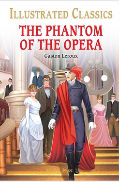 The Phantom of the Opera for Kids : Illustrated Abridged Children Classic English Novel with Review